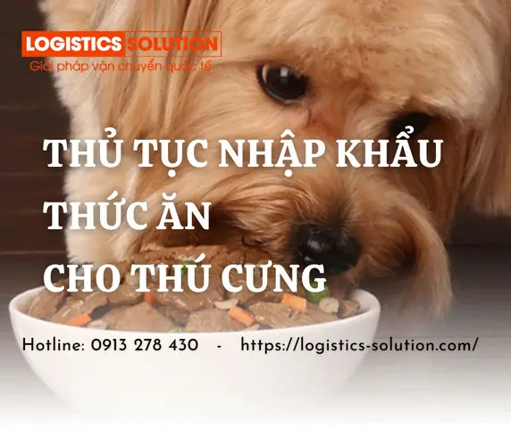 Thủ Tục Nhập Khẩu Thức Ăn Cho Thú Cưng