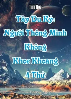 Ảnh Tây Du Ký: Người Thông Minh Không Khoe Khoang 4 Thứ