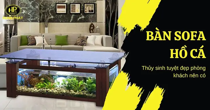 Bàn Sofa Hồ Cá Là Gì?