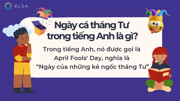Ngày Cá Tháng Tư Trong Tiếng Anh Là Gì? Ngày Cá Tháng Tư Trong Tiếng Anh Là Gì?