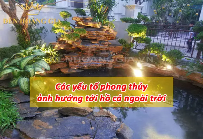 Các Yếu Tố Phong Thủy Ảnh Hưởng Tới Hồ Cá Ngoài Trời Các Yếu Tố Phong Thủy Ảnh Hưởng Tới Hồ Cá Ngoài Trời